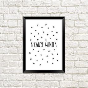 Постер в рамке Because winter 21x30 см (A4)