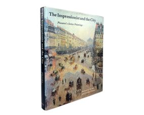 Книга про живопис та художників Каміль Пісарро The Impressionist and the City: Pissarro's Series Paintings