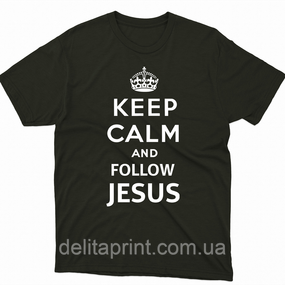 Футболка з християнським принтом Keep Calm and Follow Jesus, Зберігай спокій і слідувати за Ісусом. FH-1