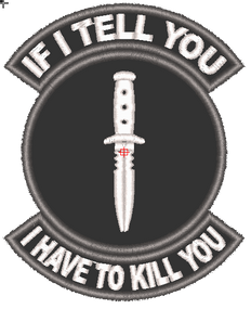 Шеврон If I Tell You I Have To Kill You