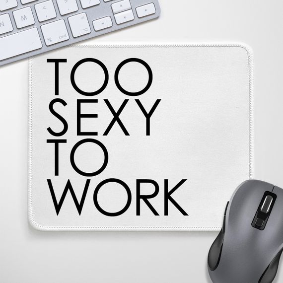 Килимок для миші Too sexy to work 24х20 см (KYL_22U043);