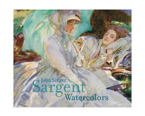 Книга про живопис та художників Джон Сінгер Сарджент John Singer Sargent Watercolors. Erica E. Hirshler