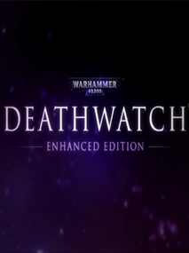 Warhammer 40,000: Deathwatch - Enhanced Edition Steam Key GLOBAL
