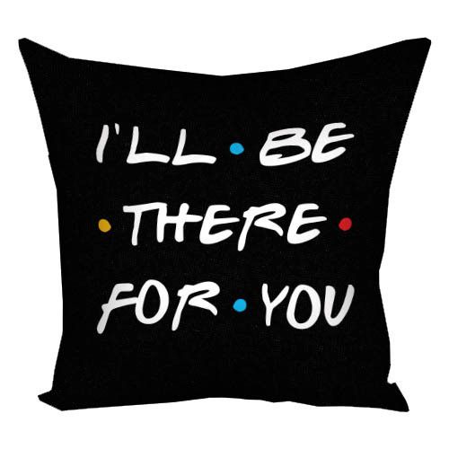 Подушка габардинова з принтом I'll be there for you 50x50 см (5P_DR001)