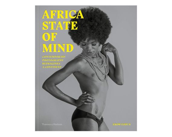 Книга альбомы известных фотографов про Африку Africa State of Mind. Ekow Eshun книги про искусство фотографии