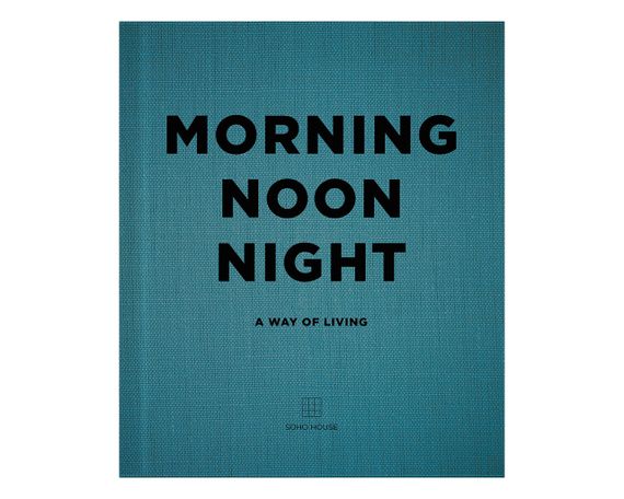 Книга Morning, Noon, Night: A Way of Living