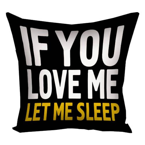 Подушка габардинова з принтом If you love me let me sleep 40x40 (4P_22O012)