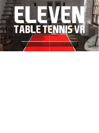 Eleven: Table Tennis VR Steam Gift EUROPE