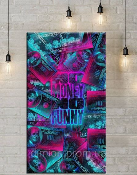 Картина на полотні "No money no funny" 50х60 см + Подарунок покриття лаком на полотні | Зображення 1