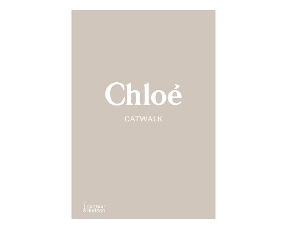 Мода и стиль в фотографии книга Chloé Catwalk: The Complete Collections. Lou Stoppard