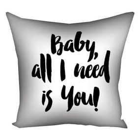 Подушка габардинова з принтом Baby, all I need is you! 30x30 см (3P_17L024)