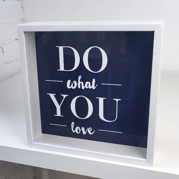 Cкарбничка для грошей Do what you love 22x22x5 см (KOP_24B004)