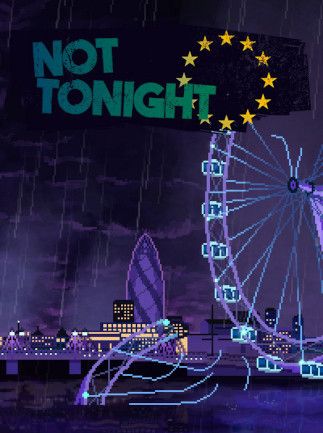 Not Tonight (PC) - Steam Key - EUROPE