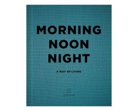 Книга Morning, Noon, Night: A Way of Living