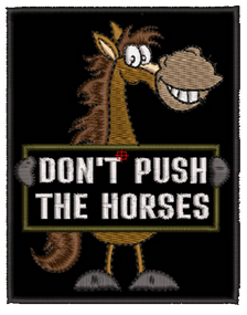 Шеврон Don’t Push The Horses Не жени коней