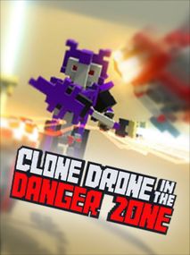 Clone Drone in the Danger Zone Steam Key GLOBAL