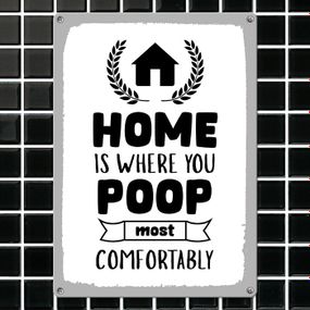 Металева табличка Home is where you poop most comfortably 26х18,5 см (MET_20J059_WH)