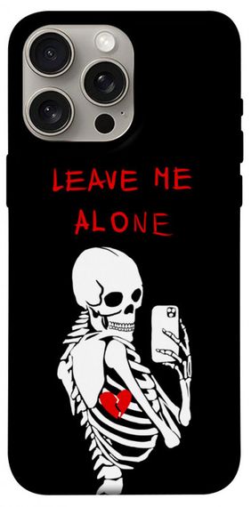 Чохол з картинкою Leave me alone для Apple iPhone 15 Pro Max (6.7")