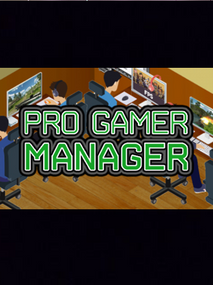 Pro Gamer Manager Steam Key GLOBAL