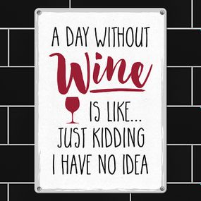 Металлическая табличка A day without wine is like… 26х18,5 см (MET_20J042_WH)