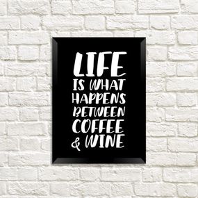 Постер у рамці Life is what happens between coffee & wine A4 (MT4_COF008_BL)