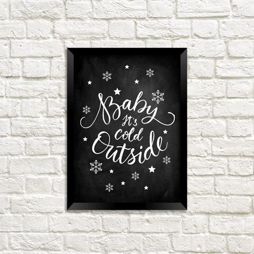 Постер в рамці Baby, it's cold outside 21х30см, A4 (MT4_19NG059_BL)