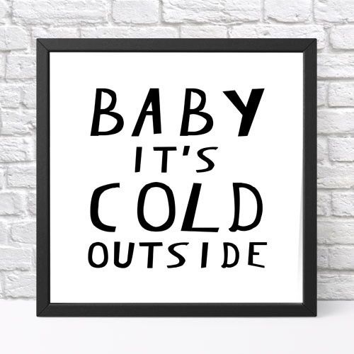 Постер у рамці Baby it`s cold outside 30x30 см (KMT_22NG004_BL)