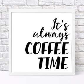 Постер у рамці It`s always coffee time 30x30 см (WKMT_COF006_WH)