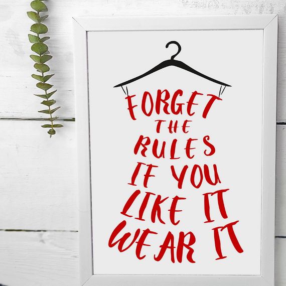 Постер у рамці Forget the rules if you like it wear it A4 (WMT4_21M002_WH)