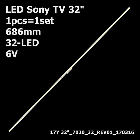 LED підсвітка TV Sony 32" inch 32-led 686mm 17Y 32"_7020_32_REV01_170316 KDL-32WE613 KDL-32WE615 1шт.