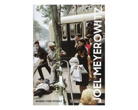 Лучшие фотографы мира книга Джоэл Мейеровиц Joel Meyerowitz: Where I Find Myself: A Lifetime Retrospective