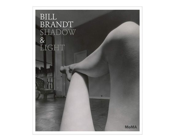 Фотомистецтво історія книга з фотографії Bill Brandt: Shadow and Light Найкращі фотографи світу Білл Брандт