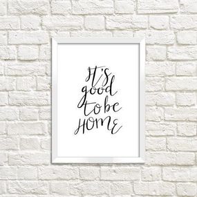 Постер в рамці It`s good to be home 21х30см, A4 (WMT4_ART056_WH)