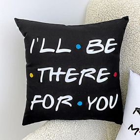 Подушка габардинова з принтом I'll be there for you 40x40 см (4P_DR001)