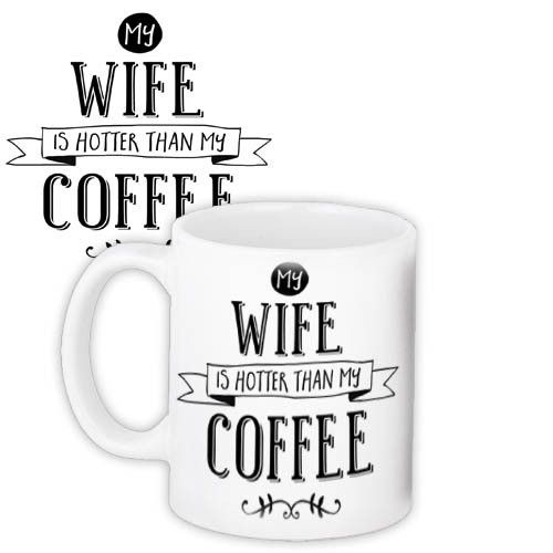 Чашка з принтом My wife is hotter than my coffee 330 мл (KR_20F004)