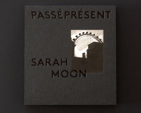 Книга фотороботи відомих фотографів Sarah Moon: PassePresent книги про фешн світлини Сари Мун