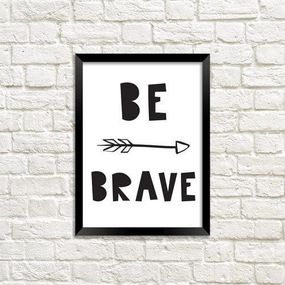 Постер у рамці Be brave A4 (MT4_18M026)