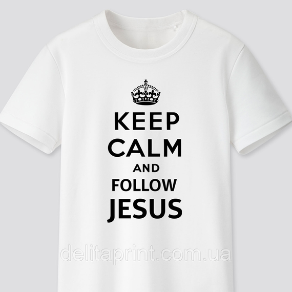 Футболка с христианским принтом Keep Calm and Follow Jesus, Сохраняй спокойствие и следуй за Иисусом. FH-1
