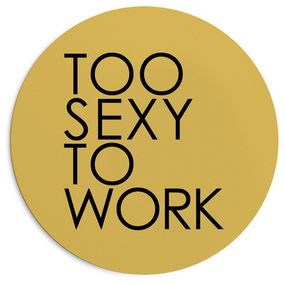 Килимок для мишки круглий Too sexy to work 20 см (RKYL_23F021)