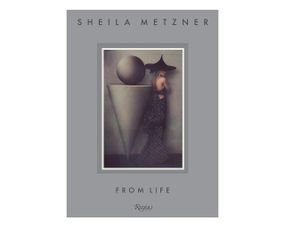 Книга з fashion фотографії Sheila Metzner: From Life Книги про моду з фотографіями відомих фотографів