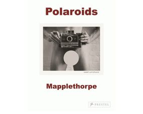 Книга Robert Mapplethorpe: Polaroids