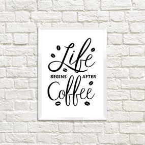 Постер в рамке Life begins after coffee 21х30см, A4 (WMT4_COF002_WH)