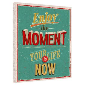 Картина на полотні 40х50 Enjoy the moment your life is now (H4050_DVD002)